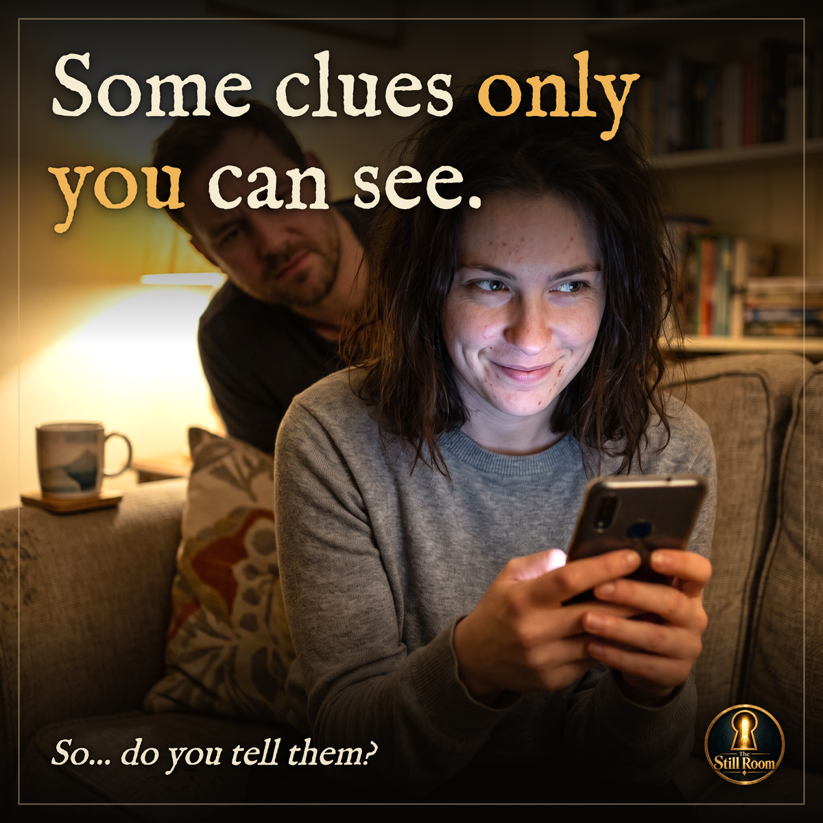 A woman smiles and tilts her phone away from the friend peering over her shoulder: some clues only you can see in The Still Room